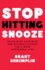 Stop Hitting Snooze: Redefining Happiness and Business Success for a More Purposeful Life