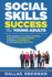 Social Skills Success for Young Adults: Strategies to Conquer Anxiety, Excel in Communication, Radiate Confidence, and Network Like a Pro