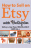 How to Sell on Etsy With Instagram: Selling on Etsy Made Ridiculously Easy Vol.4
