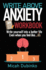 Write Above Anxiety Workbook: Write yourself into a better life, Even when you feel like...