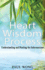 Heart Wisdom Process: Understanding and Healing the Subconscious