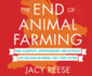 The End of Animal Farming: How Scientists, Entrepreneurs, and Activists Are Building an Animal-Free Food System (Audio Cd)