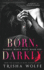 Born, Darkly (Darkly, Madly Duet) (Volume 1)