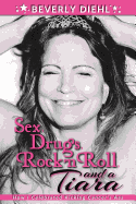 sex drugs rockn roll and a tiara how i celebrated kicking cancers ass