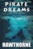 Pirate Dreams, a Novel By Wilson Hawthorne