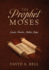 The Prophet Moses: Leader, Teacher, Author, Judge