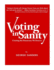 Voting In Sanity: Creating the Democracy We Deserve