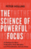 The Science of Powerful Focus: 23 Methods for More Productivity, More Discipline, Less Procrastination, and Less Stress