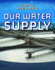 Our Water Supply (Exploring Infrastructure)