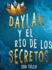 Daylan Y El Ro De Los Secretos (Daylan and the River of Secrets) (Mg Verse)