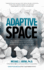 Adaptive Space: How Gm and Other Companies Are Positively Disrupting Themselves and Transforming Into Agile Organizations