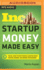 Startup Money Made Easy: the Inc. Guide to Every Financial Question About Starting, Running, and Growing Your Business