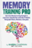 Memory Training Pro: How to Use Advanced Learning Strategies to Learn Faster, Remember More and Be More Productive, Photographic Memory, Mnemonics, Brain Games