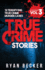 True Crime Stories Volume 3: 12 Terrifying True Crime Murder Cases (List of Twelve)