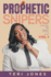 Prophetic Snipers: A Revelatory Guide for Accuracy in Prayer