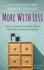 More With Less: How to Declutter Your Home Without Sacrificing Comfort and Coziness a Unique Minimalist Makeover Approach