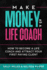 Make Money as a Life Coach: How to Become a Life Coach and Attract Your First Paying Client