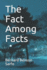 The Fact Among Facts