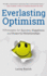 Everlasting Optimism: 9 Principles for Success, Happiness and Powerful Relationships