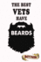 The Best Vets Have Beards Sketchbook: Journal, Drawing and Notebook Gift for Bearded Veterinarian, Vet Tech, Doctor