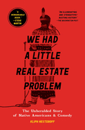 we had a little real estate problem the unheralded story of native american