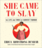 She Came to Slay: the Life and T