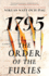 The Order of the Furies: 1795: A Novel