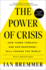 The Power of Crisis: How Three Threats-and Our Response-Will Change the World