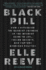 Black Pill: How I Witnessed the Darkest Corners of the Internet Come to Life, Poison Society, and Capture American Politics