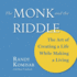 The Monk and the Riddle: the Art of Creating a Life While Making a Living (Audio Cd)