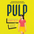 Pulp (Inkyard Press / Harlequin Teen)
