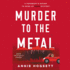 Murder to the Metal: A Somebody's Bound to Wind Up Dead Mystery