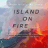 Island on Fire-the Extraordinary Story of a Forgotten Volcano That Changed the World