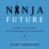 Ninja Future Lib/E: Secrets to Success in the New World of Innovation