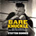 Bare Knuckle: Bobby Gunn, 73-0 Undefeated. a Dad. a Dream. a Fight Like You'Ve Never Seen
