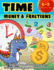 Time Money & Fractions Kindergarten-3rd Grade: Basic Time Telling (Hours and Half Hours), Counting, Amounts of Money, Understanding Fractions (Early Learning Activity Book)