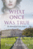 What Once Was True (the Robinswood Story)