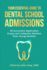 Your Essential Guide to Dental School Admissions: 30 Successful Application Essays and Collective Wisdom from Young Dentists