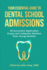 Your Essential Guide to Dental School Admissions: 30 Successful Application Essays and Collective Wisdom From Young Dentists