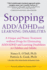 Stopping Add/Adhd and Learning Disabilities: a Unique and Proven Treatment Without Drugs for Eliminating Add/Adhd and Learning Disabilities in Children and Adults