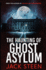 The Haunting of Ghost Asylum: A Haunting Investigation