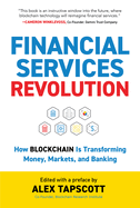 financial services revolution how blockchain is transforming money markets
