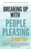 Breaking Up With People-Pleasing