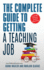 The Complete Guide to Getting a Teaching Job Land Your Dream Teaching Job