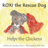 Roxi the Rescue Dog Helps the Chickens a Cute, Fun and Ethical Story About Helping Animals for Preschool Children Ages 35 a Cute, Fun Story About Ages 2 5 1 Roxi Helps the Animals