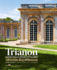 Trianon and the Queen's Hamlet at Versailles a Private Royal Retreat