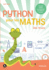 Python pour les maths: Ds 14 ans. Nouvelle matire du programme du collge et du lyce.