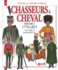 Chasseurs  Cheval 1779-1815: Volume 2 (Officers and Soldiers of)