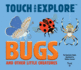 Touch and Explore: Bugs (Touch and Explore, 7)