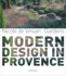 Nicole De V? Sian: Gardens, Modern Design in Provence